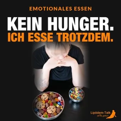 Emotionales Essen bei Lipödem – Kein Hunger. Ich esse trotzdem. Mit Tina Schwarz